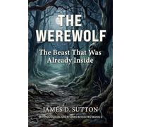 The Werewolf: The Beast That Was Already Inside
