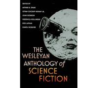 The Wesleyan Anthology of Science Fiction