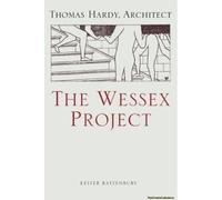 The Wessex Project: Thomas Hardy, Architect