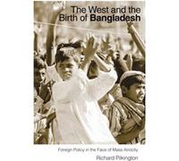 The West and the Birth of Bangladesh by Richard Pilkington Richard Pilkington (Auteur)