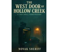 The West Door of Hollow Creek: A 1994 Small-Town Mystery