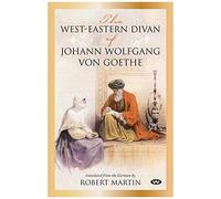 The West-Eastern Divan Of Johann Wolfgang Von Goethe