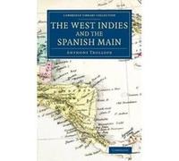 The West Indies and the Spanish Main - [Version Originale] Anthony Trollope (Auteur)