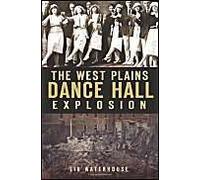 The West Plains Dance Hall Explosion