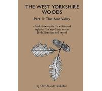 The West Yorkshire Woods - Part 2: The Aire Valley