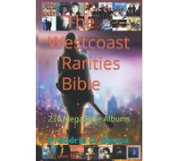 The Westcoast Rarities Bible: 230 Mega Rare Albums