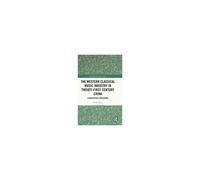 The Western Classical Music Industry In Twenty-First Century China