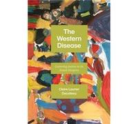 The Western Disease - Claire Laurier Decoteau - The University of Chicago Press - Livre en Anglais - Paperback Claire Laurier DecoteauClaire Laurier Decoteau (Auteur)