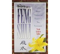 The Western Guide to Feng Shui: Creating Balance, Harmony, and Prosperity in Your Environment by Terah Kathryn Collins (1996-04-01)