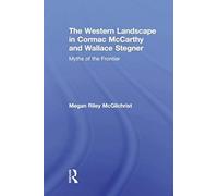 The Western Landscape In Cormac Mccarthy And Wallace Stegner