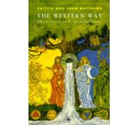 The Western Way Omnibus: Volume 1:The Native Tradition;Volume 2:The Hermetic Tradition
