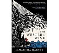 The Western Wind Samantha Harvey (Auteur)