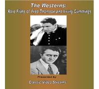 The Westerns: Rare Films of Fred Thomson and Irving Cummings