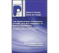 The Westminster Confession Of Faith And The Cessation Of Special Revelation