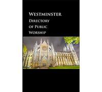 The Westminster Directory of Public Worship