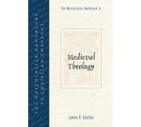 The Westminster Handbook To Medieval Theology