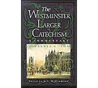 The Westminster Larger Catechism