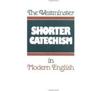 The Westminster Shorter Catechism in Modern English Douglas F. Kelly, Frederick T. Marsh, Philip B. Rollinson (Auteur)