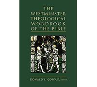 The Westminster Theological Wordbook Of The Bible