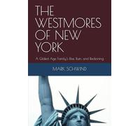 THE WESTMORES OF NEW YORK: A Gilded Age Family’s Rise, Ruin, and Reckoning