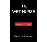 The Wet Nurse - Séverine Cressan - Algonquin books - ebook (ePub) - Livre