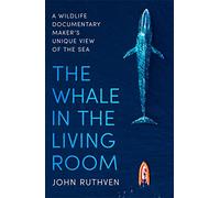La baleine dans le salon : le regard unique d'un réalisateur de documentaires animaliers sur la mer