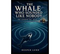 The Whale Who Sounded Like Nobody: A Graphic Novel Adventure for Ages 8-12: Full-Color Comic Book