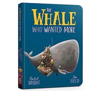 The Whale Who Wanted More Board Book