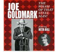 Joe Goldmark - The Wham of That Steel Man