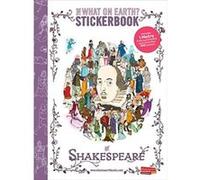 The What on Earth? Stickerbook of Shakespeare: Build your own stickerbook timeline of the complete plays of William Shakespeare! - [Version Originale] Dr Nick Walton, Christopher Lloyd, Andy Forshaw (