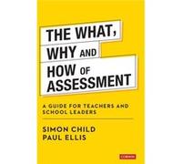 The What Why and How of Assessment by Paul Ellis Paul Ellis (Auteur)