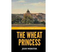 The Wheat Princess - ’A 1905 Tale of Love, Wealth, and Society‘