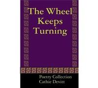 The Wheel Keeps Turning - Cathie Devitt - Lulu Press Inc. - Livre en Anglais Cathie DevittCathie Devitt (Auteur)