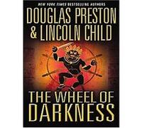 The Wheel of Darkness, Special Agent Pendergast Douglas Preston, Lincoln Child (Auteur)
