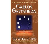 The Wheel Of Time: The Shamans Of Mexico Their Thoughts About Life Death And The Universe
