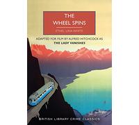 The Wheel Spins: aka The Lady Vanishes