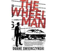 The Wheelman Duane Swierczynski (Auteur)