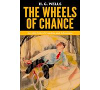 The Wheels of Chance - ’An 1896 Tale of Freedom and Adventure‘