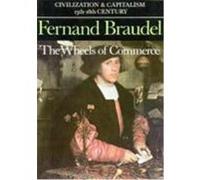 The Wheels of Commerce, Civilization and Capitalism: 15Th-18th Century Fernand Braudel (Auteur)
