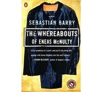 The Whereabouts of Eneas McNulty Sebastian Barry (Auteur)