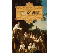 The Whigs America: Middle-Class Political Thought in the Age of Jackson and Clay