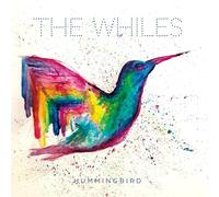 The Whiles - Hummingbird