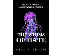 The Whims of Hate: A Science Fantasy M/M Monster Romance