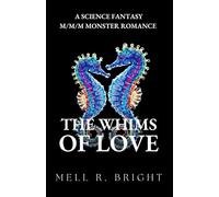 The Whims of Love: A Science Fantasy M/M/M Monster Romance