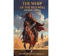 The Whip of the Red Well: A Sword-and-Sorcery Adventure