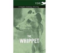The Whippet A Complete Anthology of the Dog - Various - Read Books - Livre en Anglais VariousVarious (Auteur)