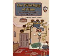 The Whirligig of Time: 11 Stories Engineered to Captivate and Charm