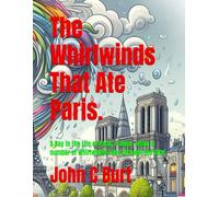 The Whirlwinds That Ate Paris.: A Day in the Life of Paris, France, when a number of Whirlwinds Pass through the City!