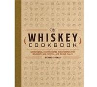 The Whiskey Cookbook by R. Thomas R. Thomas (Auteur)