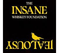 The Whiskey Foundation - Insane Jealousy